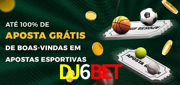 DJ6BETbet Ate 100% de Aposta Gratis